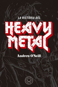 La Historia del Heavy Metal | Andrew O'Neill