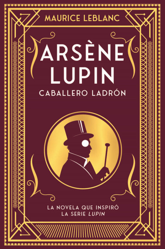 Arsenio Lupin: Caballero Ladrón | Maurice Leblanc