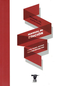 Manual de Edición: Guía para estos Tiempos Revueltos | Manuel Gil