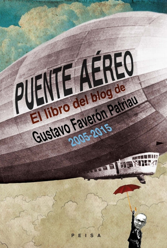 Puente Aérero: El Libro del Blog | Gustavo Faverón Patriau