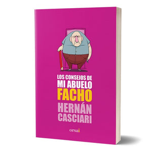 Los Consejos de mi Abuelo Facho | Hernán Casciari