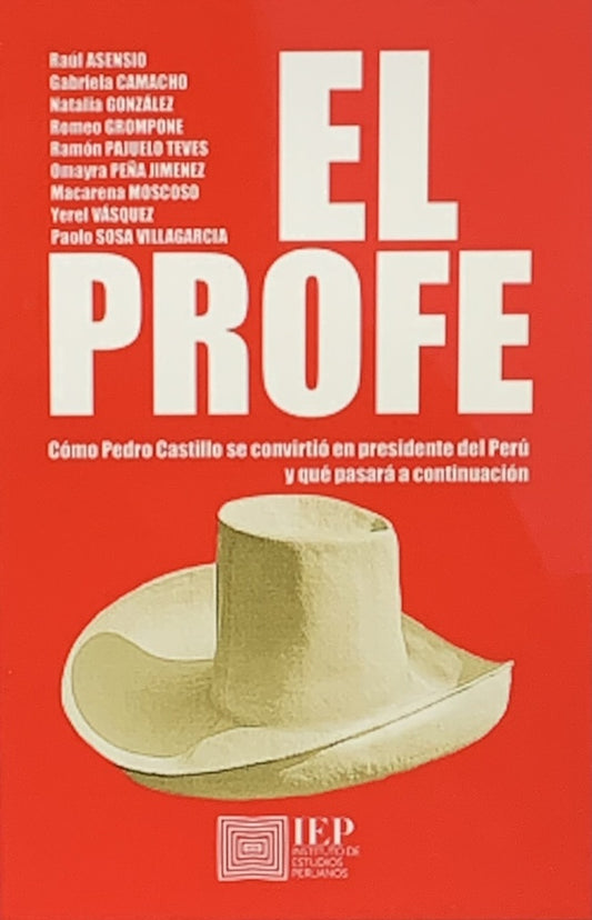 El Profe. Cómo Pedro Castillo  se Convirtió en Presidente del Perú y qué Pasará a Continuación | Asensio, Camacho y otros