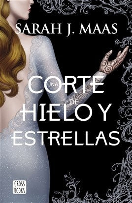 Una Corte de Hielo y Estrellas | Sarah J. Maas