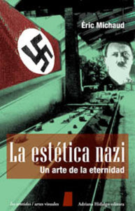 La Estética Nazi | Eric Michaud