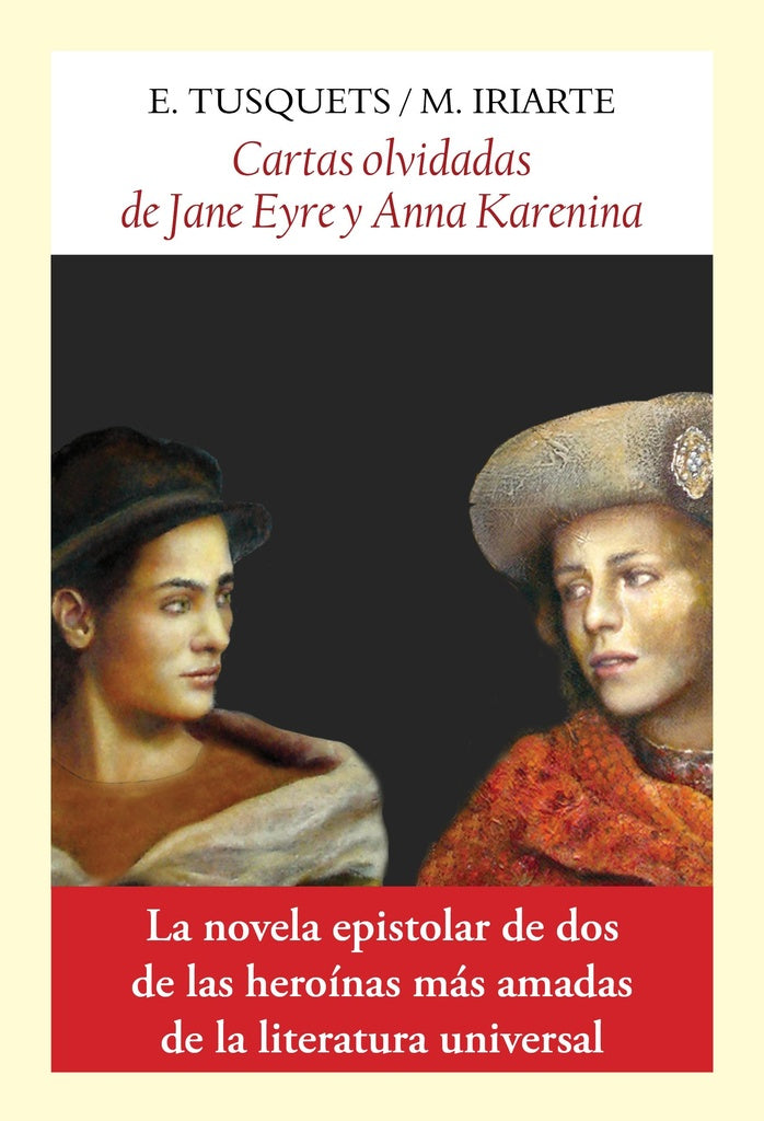 Cartas Olvidadas de Jane Eyre y Anna Karenina | Tusquets Trias de Bes, Iriarte Cela