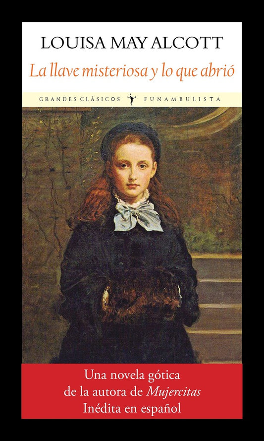 La Llave Misteriosa y lo que abrió | Louisa May Alcott