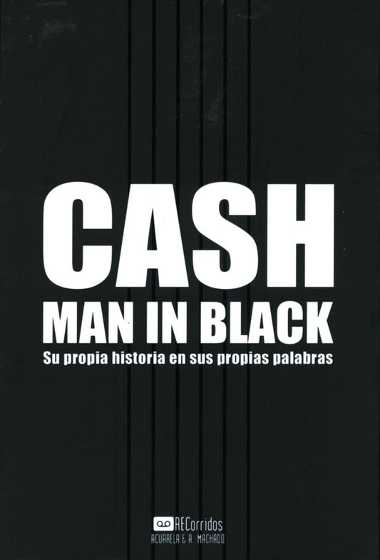 Cash: Man In Black; Su Propia Historia en sus Propias Palabras | Johnny Cash