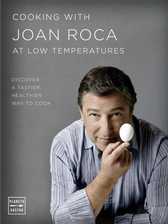 Cooking with Joan Roca at Low Temperatures: Discover a Tastier, Healthier Way to Cook | Joan Roca