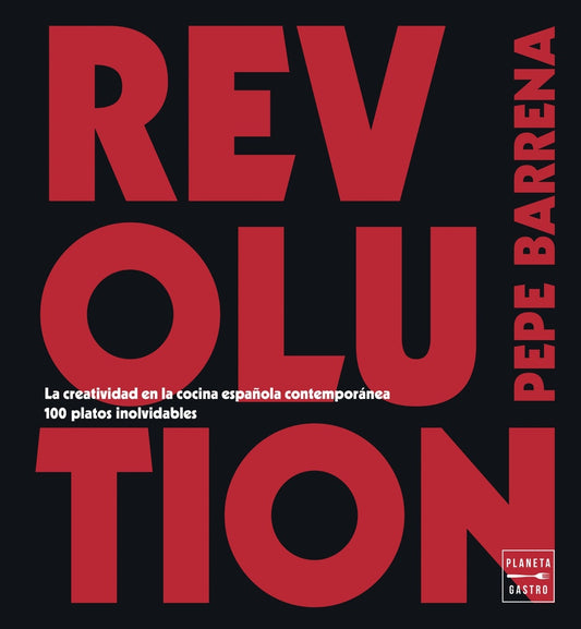 Revolution: La Creatividad en la Cocina Española Contemporánea | José Luis Barrena García