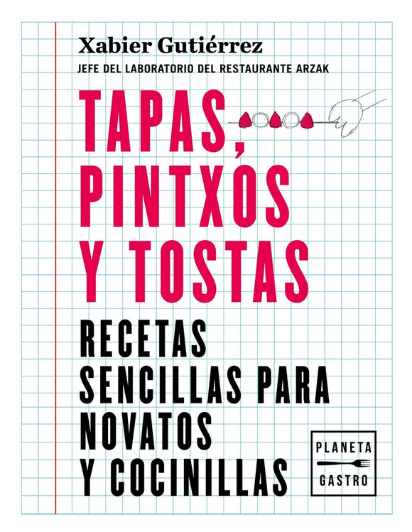Tapas, Pintxos y Tostas | Xabier Gutiérrez