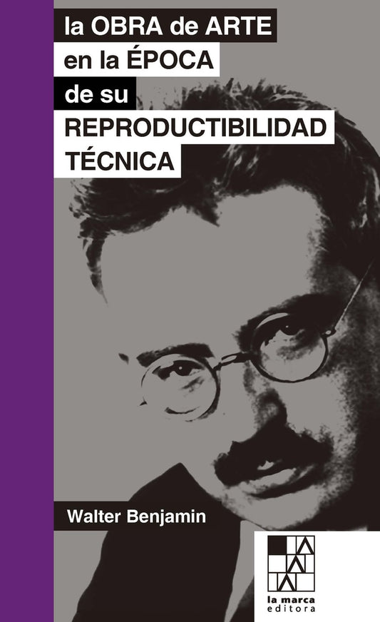 La Obra de Arte en la Época de su Reproductibilidad Técnica | Walter Benjamin