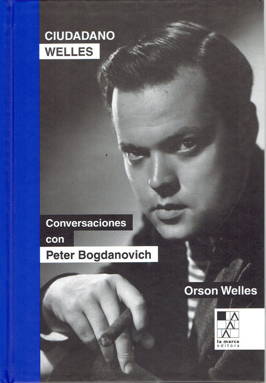 Ciudadano Welles: Conversaciones con Peter Bogdanovich | Orson Welles