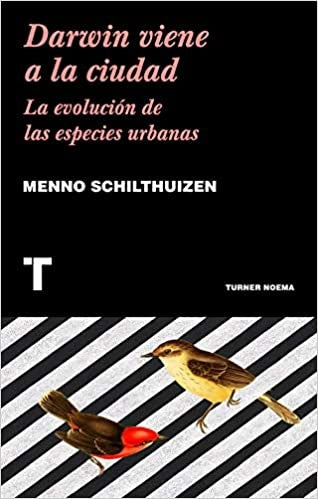 Darwin Viene a la Ciudad | Menno Schilthuizen