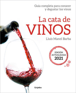 La Cata de Vinos: Guía Completa para Conocer y Degustar los Vinos | Lluís Manel Barba Estadella