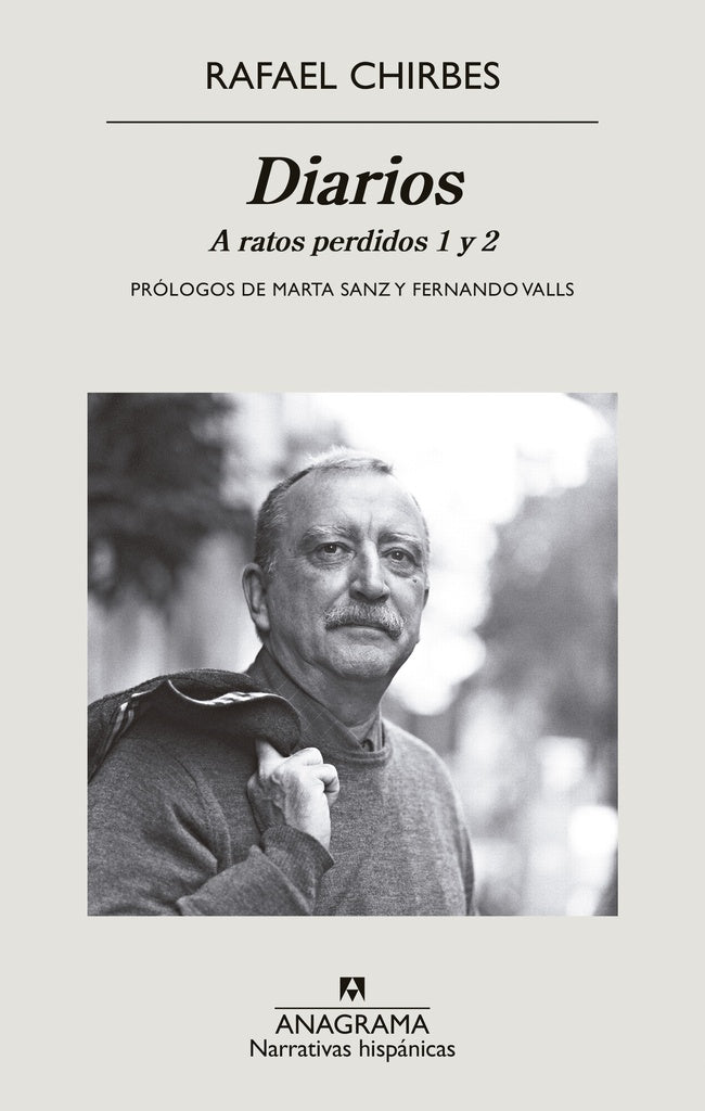 Diarios. A ratos perdidos 1 y 2 | Rafael Chirbes