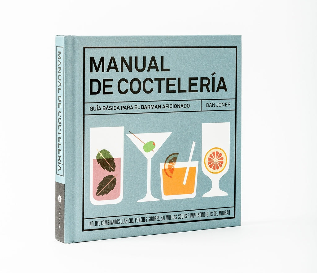Manual de Coctelería: Guía Básica para el Barman Aficionado | Dan Jones