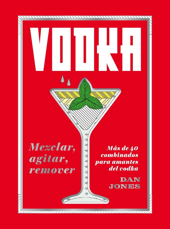 Vodka: Mezclar, Agitar, Remover | Dan Jones