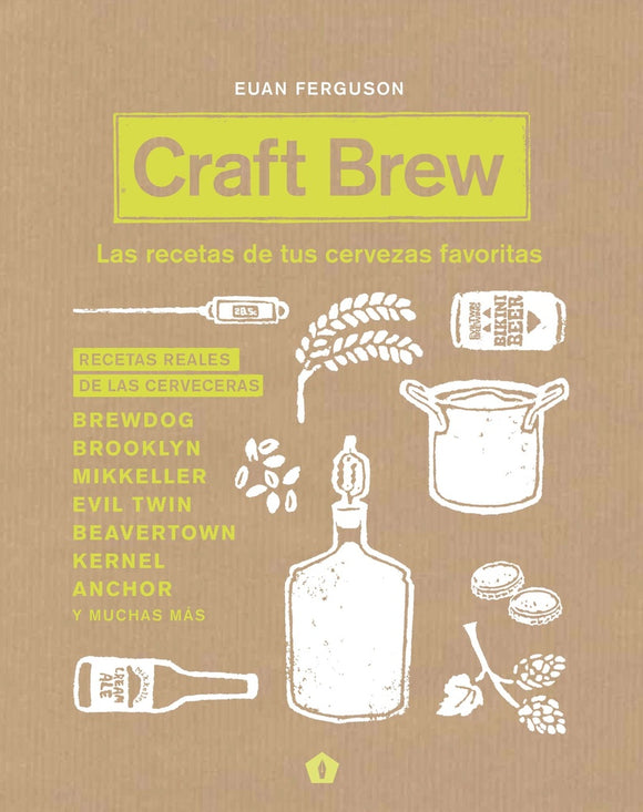 Craft Brew: Las Recetas de tus Cervezas Favoritas | Euan Ferguson