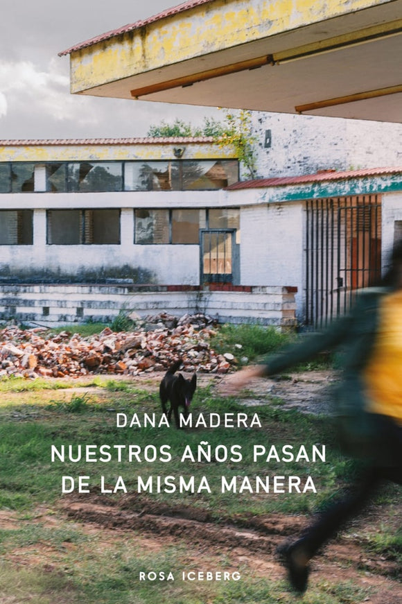 Nuestros Años Pasan de la Misma Manera | Dana Madera