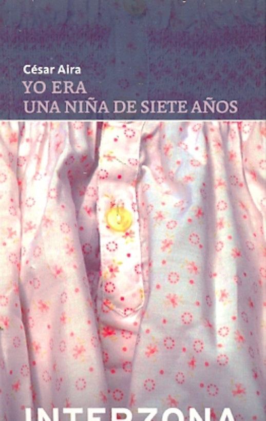 Yo Era una Niña de 7 Años | César Aira