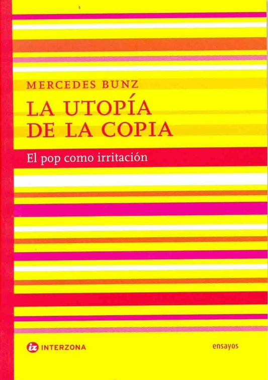 La Utopía de La Copia: El Pop como Irritación | Mercedes Bunz