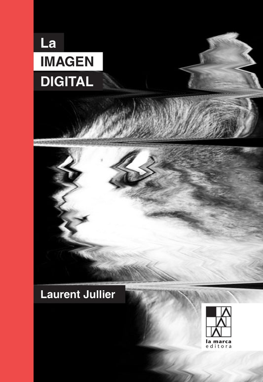 La Imagen Digital: De la Tecnología a la Estética | Laurent Jullier