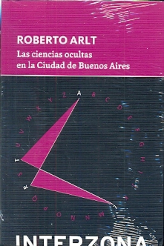 Las Ciencias Ocultas en la Ciudad de Buenos Aires | Roberto Arlt