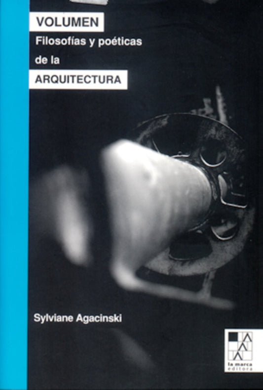 Volumen Filosofías y Poéticas de la Arquitectura | Sylviane Agacinski