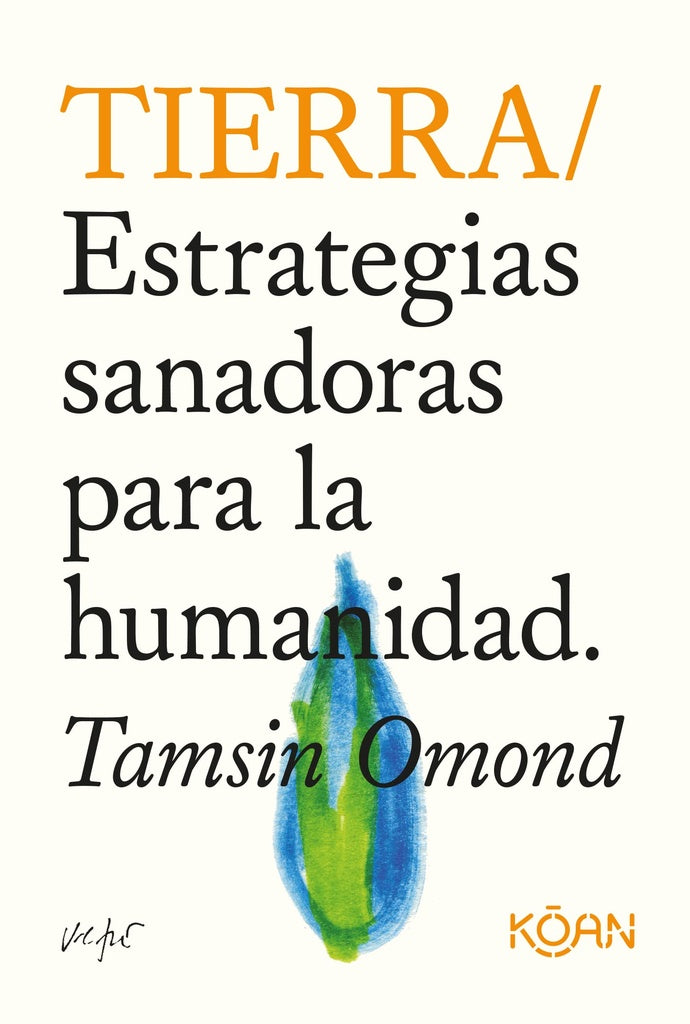 Tierra: Estrategias Sanadoras para la Humanidad | Tamsin Omond