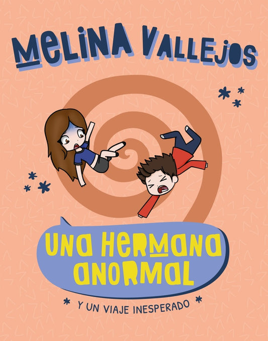 Una hermana Anormal y un Viaje Inesperado | Melina Vallejos