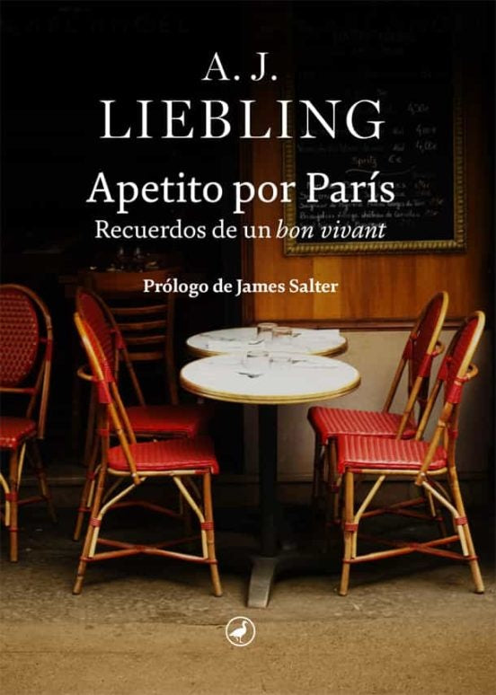 Apetito Por París: Recuerdos de un Bon Vivant | A.J. Liebling