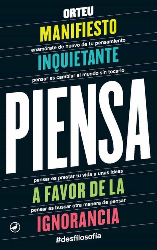 Piensa: Manifiesto Inquietante a Favor de la Ignorancia | Francesc Orteu