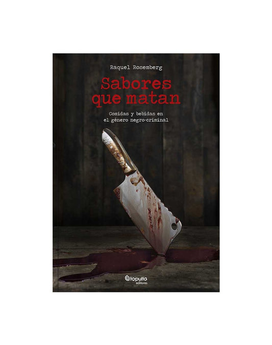 Sabores que Matan: Comidas y Bebidas en el Génerp Negro-Criminal | Raquel Rosemberg