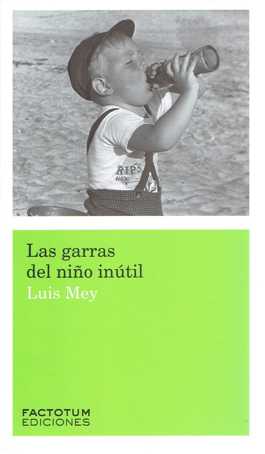 Las Garras Del Niño Inútil | Luis Mey