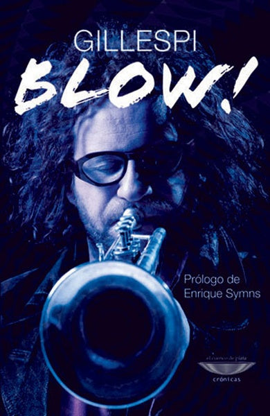 BLOW ! De trompetas y trompetistas | Gillespi