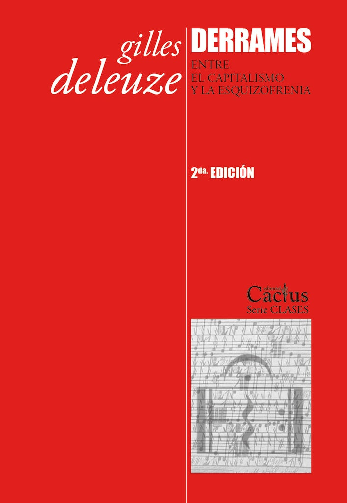 Derrames: Entre el Capitalismo y la Esquizofrenia | Gilles Deleuze