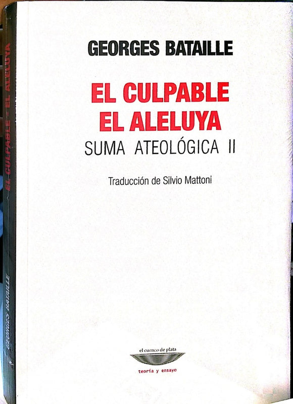 El culpable  El aleluya. Suma ateológica II | Georges Bataille