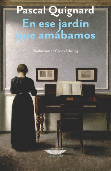 En ese jardín que amábamos | Pascal Quignard