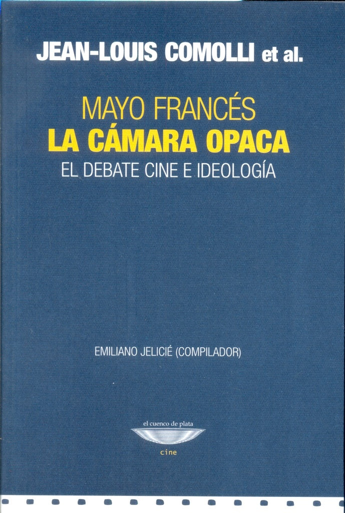 La cámara opaca. El debate cine e ideología. | Jean-Louis Comolli