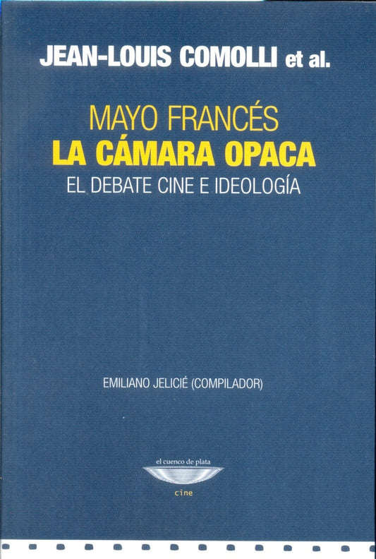 La cámara opaca. El debate cine e ideología. | Jean-Louis Comolli