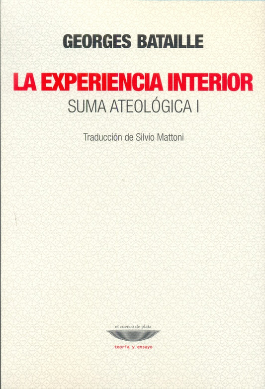 La experiencia interior. Suma ateológica I | Georges Bataille