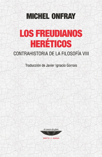 Los freudianos heréticos. Contrahistoria de la filosofía VIII | Michel Onfray