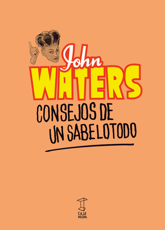 Consejos de un Sabelotodo: la Sabiduría Desviada de un Viejo Repugnante | John Waters