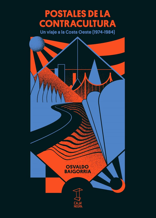 Postales de la Contracultura: Un Viaje a la Costa Oeste (1974-1984) | Osvaldo Baigorria