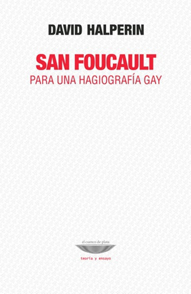 San Foucault: para una Hagiografía gay (2ª edición) | David Halperin