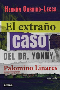El Extraño Caso del Dr Yonny Palomino Linares | Hernán Garrido Lecca
