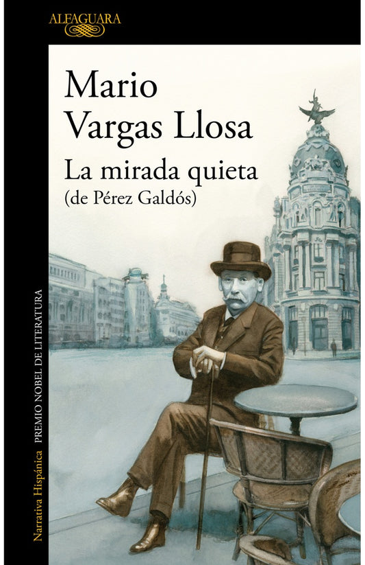 La Mirada Quieta (de Pérez Galdos) | Mario Vargas Llosa