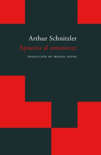 Apuesta al Amanecer | Arthur Schnitzler