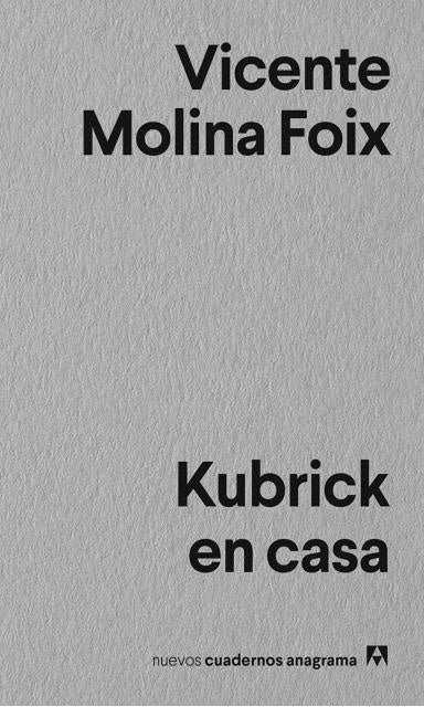 Kubrick en casa | Vicente Molina Foix