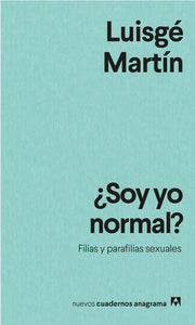 ¿Soy yo normal? | Luisgé Martín